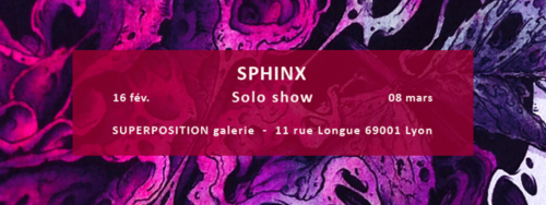 Mr.Sphinx / Solo Show @Galerie Superposition