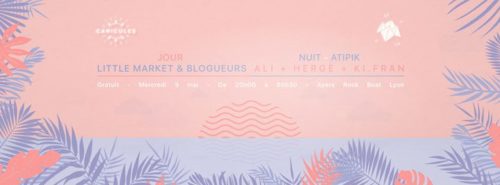 Opening Canicules : Atipik - Afterwork Little Market & Blogueurs