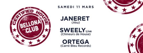 Certified House avec Janeret, Sweely live, Ortega.