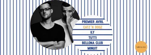 Bellona Club présente Catz 'N Dogz, ILy, Tutti.