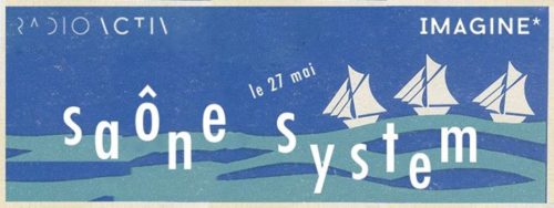 Radioactiv x Imagine* présentent Saône System