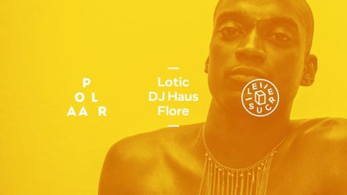 POLAAR #41 w/ LOTIC, DJ HAUS, FLORE