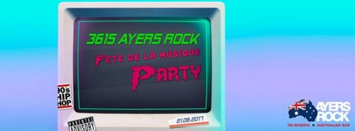 3615 Ayers Rock / Fête de la Musique !