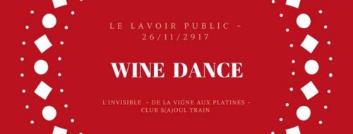 Wine-Dance /L’Invisible / Les Platines / Club S(a)oul Train