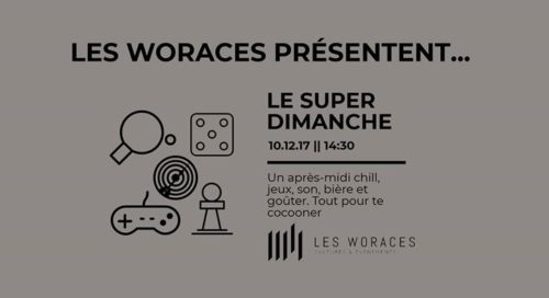 Le Super Dimanche des Woraces #1