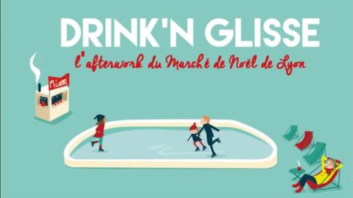 Drink'N Glisse - Les Afterworks du Marché de Noël de Lyon