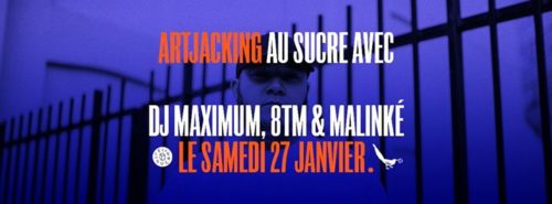 Artjacking au Sucre : DJ Maximum, 8tm & Malinké