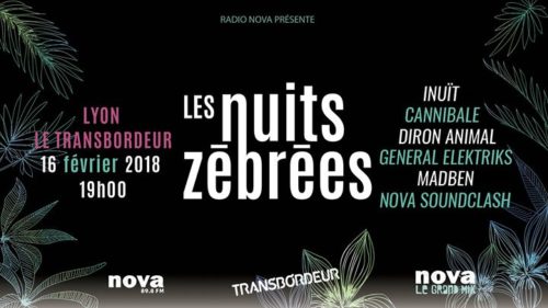 Les Nuits Zébrées de Radio Nova au Transbordeur