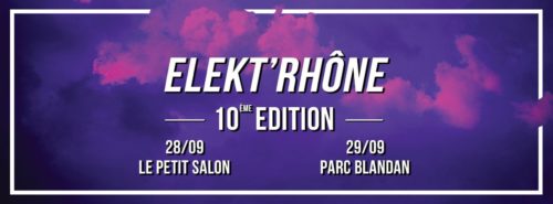 OPEN AIR : Elekt'rhône Festival 2018