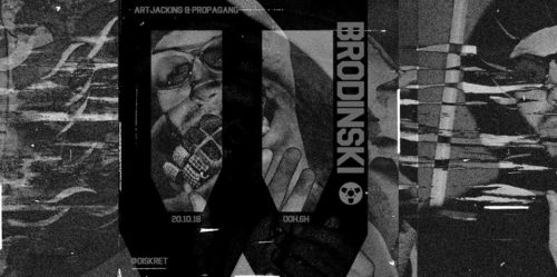 ARTJACKING ET PROPAGANG PRÉSENTENT : BRODINSKI