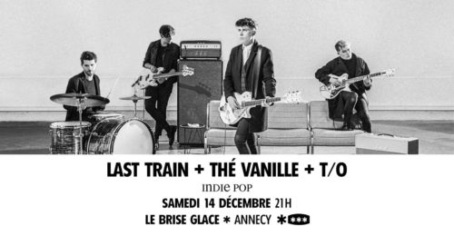 Last Train ＋ T/O ＋ Thé Vanille au Brise Glace