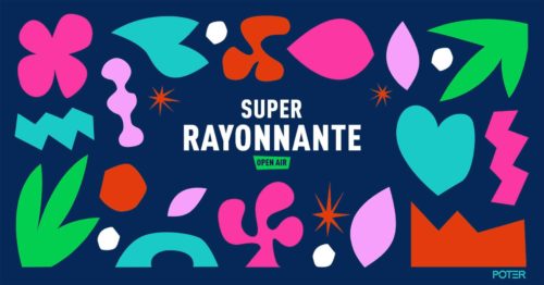 Super Rayonnante (Open Air) : Juillet / Août