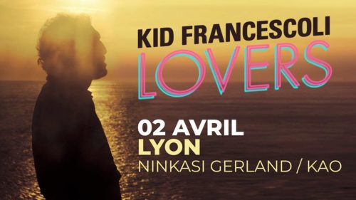 Kid Francescoli • Ninkasi Gerland / Kao