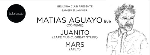 Bellona Club présente Matias Aguayo live (Cómeme) ,Juanito, Mars.