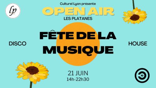 Culturel Lyon x Les Platanes - Open Air Fête de la Musique