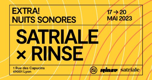 Extra ! Nuits sonores: Rinse x Satriale