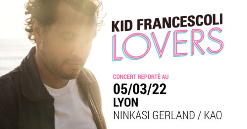 Kid Francescoli - Ninkasi Gerland Kao - Samedi 05-03-22