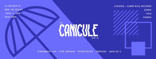 La Canicule #12 - Closing avec Carré Bleu Records