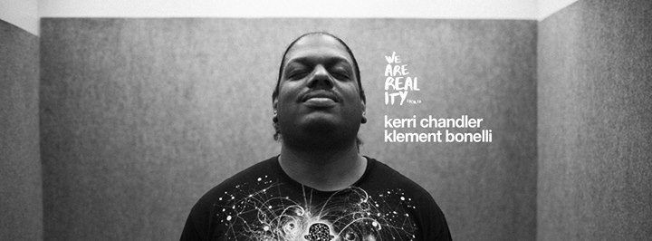 We Are Reality x Sunset Society: Kerri Chandler, Klement Bonelli