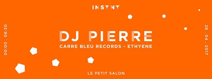 Un Instnt avec : DJ Pierre - Ethyène & Carré Bleu Records