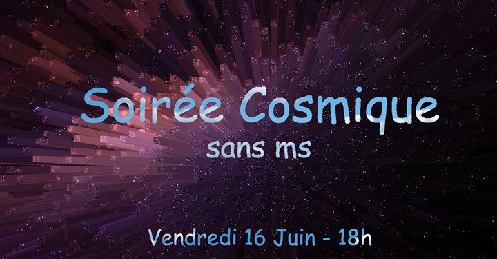 Soirée Cosmique sans ms
