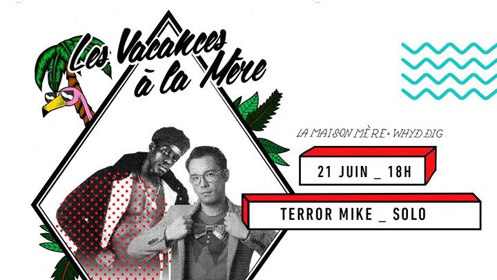 Festival / Les Vacances à la Mère x Terror Mike x Solo