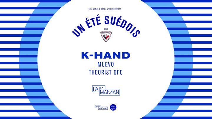 PAPA MAMAN présente K-Hand @Un été suédois x Rossignol