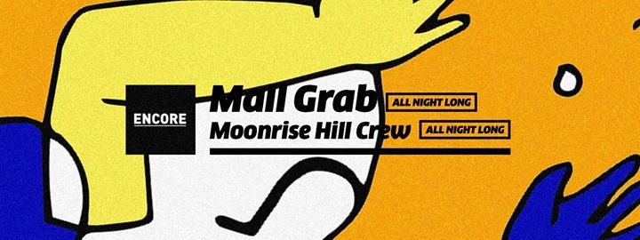 Encore : Mall Grab all night long (veille de jour férié)