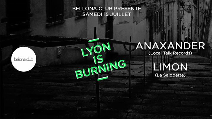 Lyon Is Burning #4 avec Anaxander & Limon.
