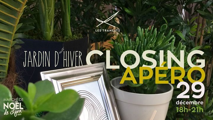Jardin d'Hiver Closing / Apéro Les Transats