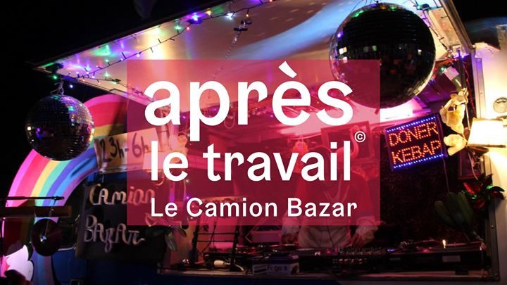 Après le travail © x Le Camion Bazar