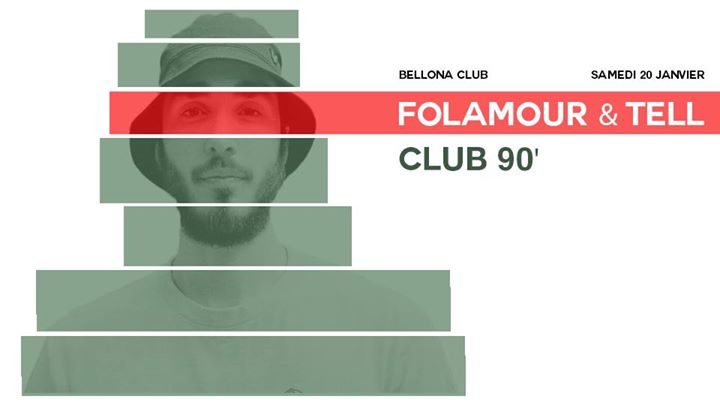 Bellona club présente Folamour & Tell, Club 90's