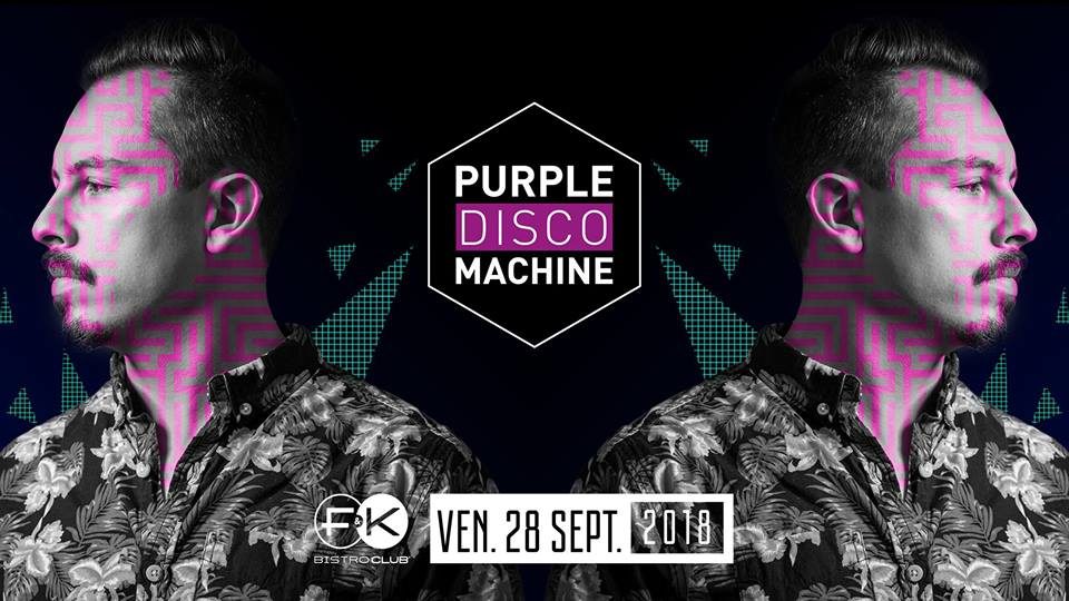 F&K invite Purple Disco Machine !