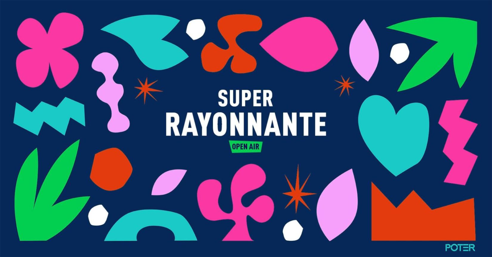 Super Rayonnante (Open Air) : Juillet / Août