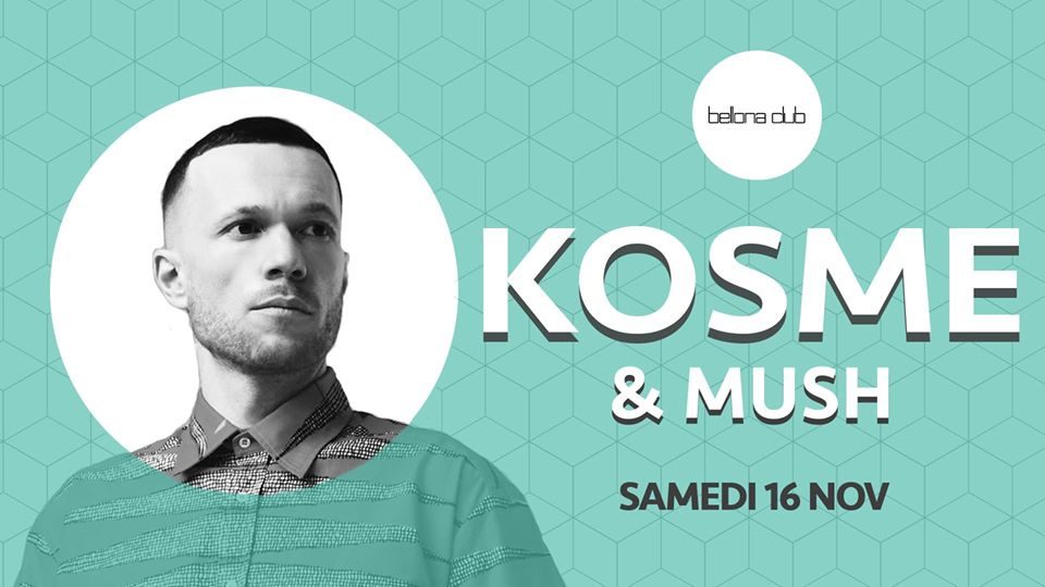 Bellona Club présente Kosme & Mush