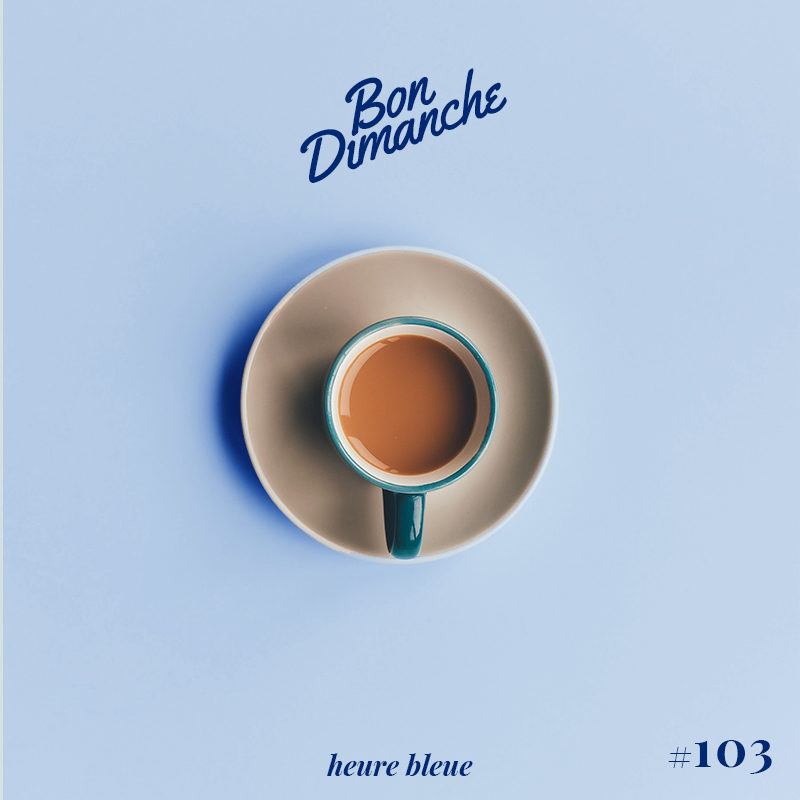 Playlist : Bon Dimanche #103