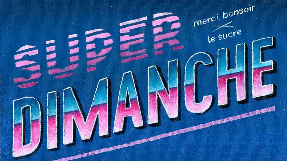 Super Dimanche x Merci Bonsoir #2