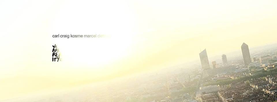 we-are-reality-carl-craig-kosme-marcel-dettmann