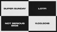 Super Sunday — Lotfi & Not Serious Bigs