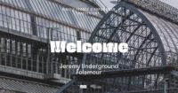 Welcome •1 avec Jeremy Underground & Folamour !
