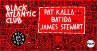 Black Atlantic Club : Pat Kalla, Batida, James Stewart