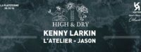 high-dry-w-kenny-larkin-latelier-jason