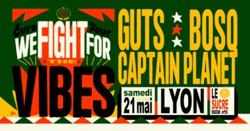 We Fight For The Vibes — Guts / Bosq / Captain Planet