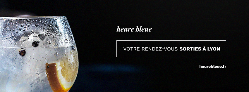 Heure Bleue, rendez-vous sorties à Lyon
